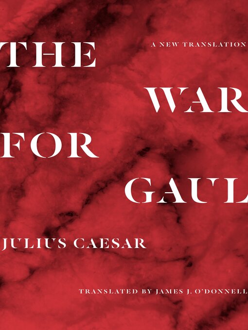 Title details for The War for Gaul by Julius Caesar - Wait list